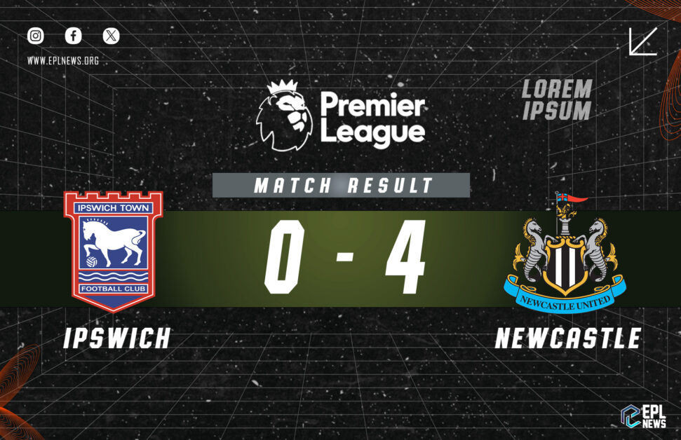 Ipswich vs Newcastle 0-4 리포트