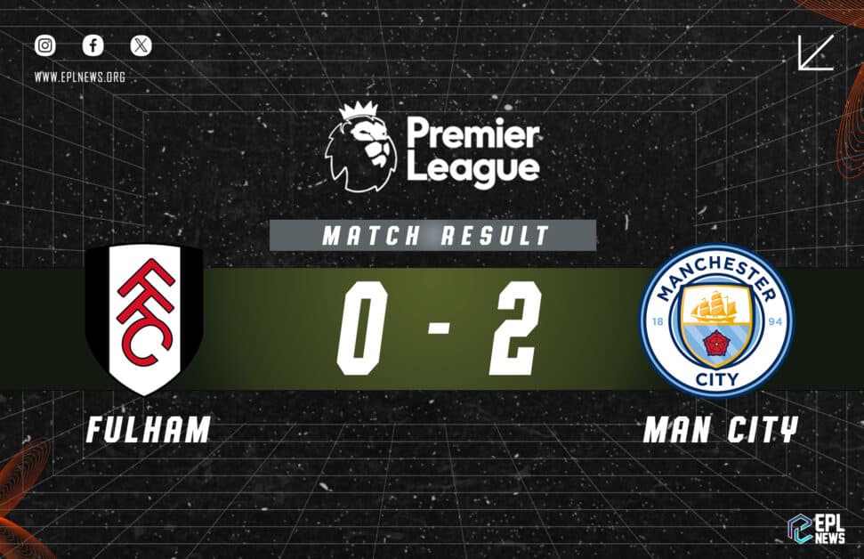 풀럼 vs 맨체스터 시티 0-2 경기 결과