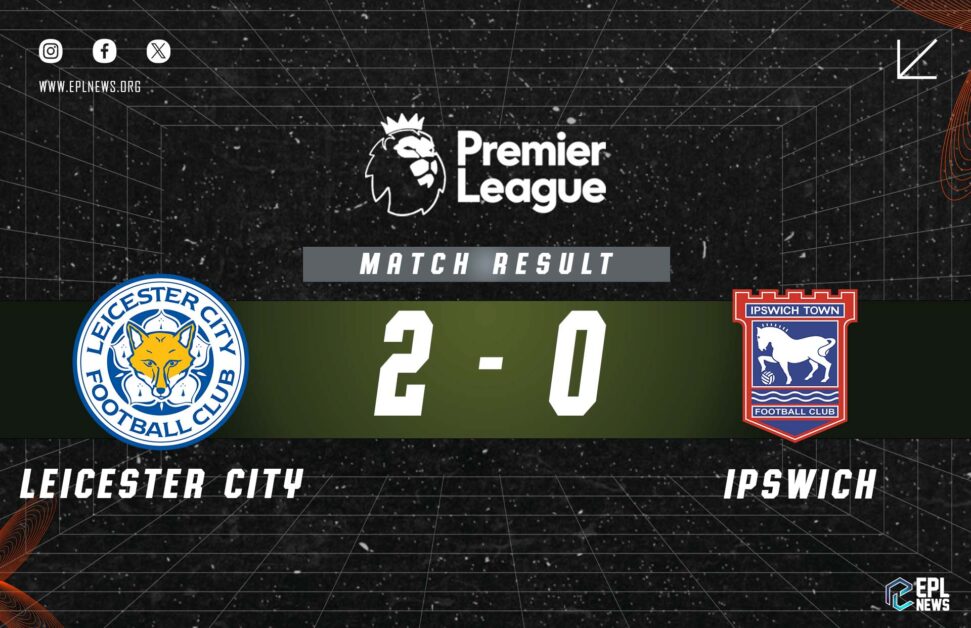 레스터 vs 입스위치 2-0 경기 결과