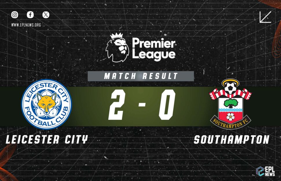 레스터 vs 사우샘프턴 2-0 경기 결과
