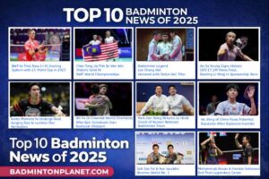 BadmintonPlanet.com에서 선정한 2025년 상위 10개 배드민턴 뉴스 기사입니다.