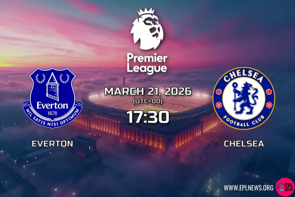 Everton 대 Chelsea 미리보기: Toffees, 유럽 진출을 위해 계속해서 홈 포인트 3개 추격